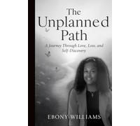 The Unplanned Path: A Journey through Love, Lost and Self-Discovery