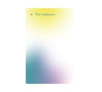 The Unplanner: A Flexible, Undated ADHD Planner to Boost Action, Focus, Productivity, and Self-Care