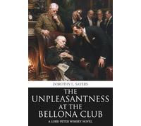 The Unpleasantness at the Bellona Club: A Lord Peter Wimsey Novel (Skylark Classics)