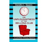 The Unpleasantness at the Bellona Club: Lord Peter Wimsey Book 4