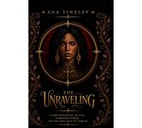 The Unraveling: A Dark Romantasy of Fate, Forbidden Power, and the King Who Was Never Meant to Exist