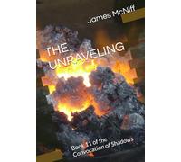 THE UNRAVELING: Book 11 of the Convocation of Shadows
