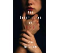 The Unravelling of Her