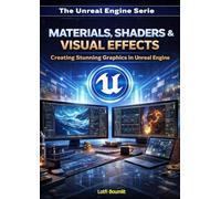 The Unreal Engine Serie: Materials, Shaders & Visual Effects