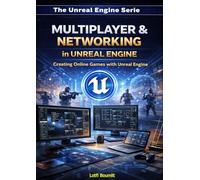 The Unreal Engine Serie: Multiplayer & Networking in Unreal Engine