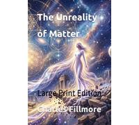 The Unreality of Matter: Large Print Edition
