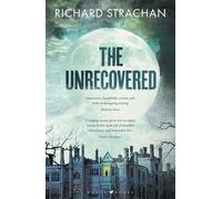 The Unrecovered: A richly atmospheric gothic tale of madness, war and all-encompassing obsession set in Scotland
