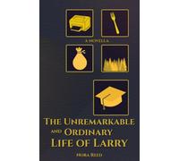 The Unremarkable and Ordinary Life of Larry: A novella | Psychological Short Story