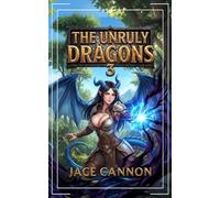 The Unruly Dragons 3: An Epic Fantasy Adventure