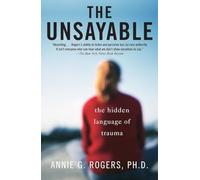 The Unsayable: The Hidden Language of Trauma