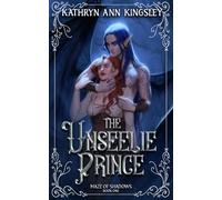 The Unseelie Prince: 1 (Maze of Shadows)