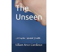The Unseen: A Cry for Mental Health
