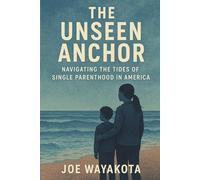 The Unseen Anchor: Navigating the Tides of Single Parenthood in America