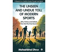 The Unseen and Undue Toll of Modern Sports: Why Victory and Defeat Are Not the Final Score - A Blueprint for a Healthier Society Through Local Sports