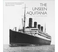 The Unseen Aquitania: The Ship in Rare Illustrations