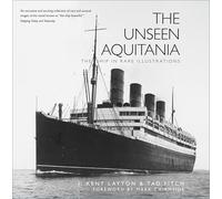 The Unseen Aquitania: The Ship in Rare Illustrations