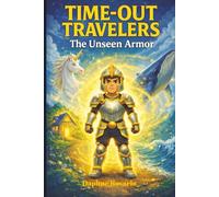 The Unseen Armor (Time-Out Travelers)