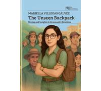 The Unseen Backpack. Stories and Insights in Community Relations (Historias de Relaciones Comunitarias)