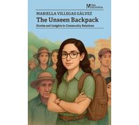 The Unseen Backpack. Stories and Insights in Community Relations (Historias de Relaciones Comunitarias)