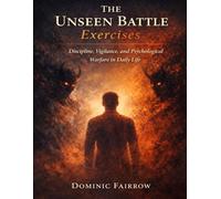 The Unseen Battle Exercises: Discipline, Vigilance, and Psychological Warfare in Daily Life
