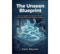 The Unseen Blueprint: Built on a foundation that wasn't part of the plan. Constructing a life from the wreckage of a masterpiece.