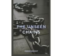 THE UNSEEN CHAINS