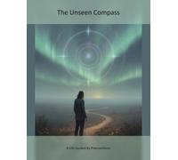 The Unseen Compass: A Life Guided By Premonitions