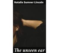 The Unseen Ear (ebook)