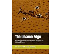 The Unseen Edge: Mastering Modern Camouflage and Deception for Military Officers: 52 (Military Science)