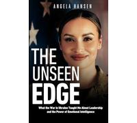 The Unseen Edge: What the War in Ukraine Taught Me About Leadership and the Power of Emotional Intelligence