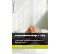 The Unseen Emotional Weight of Caring: Understanding the Silent Psychological Impact of Supporting Others