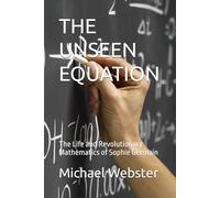 THE UNSEEN EQUATION: The Life and Revolutionary Mathematics of Sophie Germain (Niche Famous People)