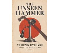 The Unseen Hammer: Nine Japanese Tales of Psychological Horror and Strange Crime