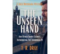 The Unseen Hand and Other Short Stories (A Fred Buchanan Mystery)
