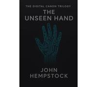 The Unseen Hand (Digital Canon Trilogy)