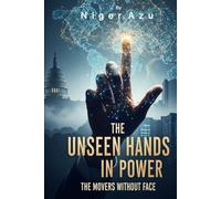 THE UNSEEN HANDS IN POWER: The Movers Without Face