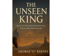 THE UNSEEN KING: A Black Western Allegory of a Hidden King