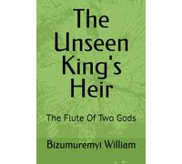 The Unseen King's Heir: The Flute Of Two Gods