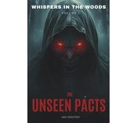 THE UNSEEN PACTS: 15 Terrifying Tales of Omens & Curses: Mothman, Jersey Devil, Dogman, & Cryptid Horror Legends (WHISPERS IN THE WOODS)