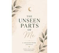 The Unseen Parts of Me