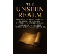 The Unseen Realm: Recovering the Cosmic Worldview of Second Temple Judaism: 5 (Books of Interest)