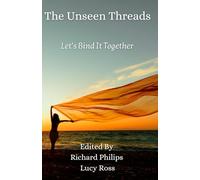 The Unseen Threads: Let's Bind It Together