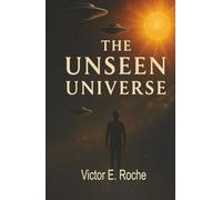 The Unseen Universe