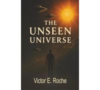 The Unseen Universe