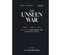 The Unseen War: A Novel of a Father, His Autistic Son, and a System That Calls Silence a Choice (Strongholds)