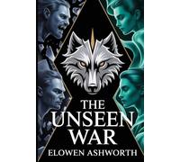 The Unseen War: A War of Whispers. A Race for a Myth. An Epic Paranormal Fantasy Thriller. (The Crimson Pact Trilogy)