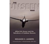 The Unseen War: Allied Air Power and the Takedown of Saddam Hussein