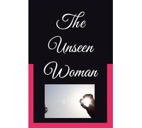 The Unseen Woman: Seen By God, Held By Grace, Strengthened in Christ
