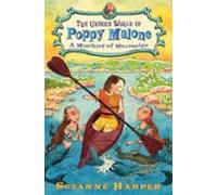 The Unseen World Of Poppy Malone #3: A Mischief Of Mermaids (ebook)