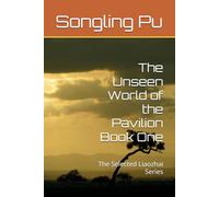 The Unseen World of the Pavilion Book One: The Selected Liaozhai Series